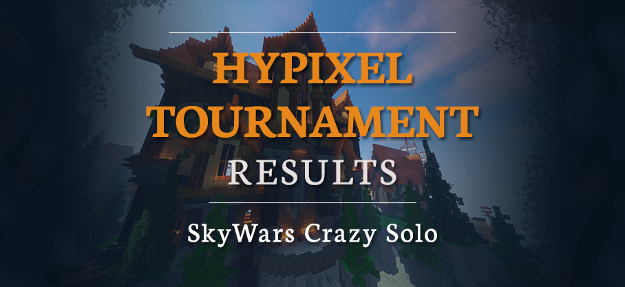 SkyWars Solo Tournament Results! | Hypixel Forums