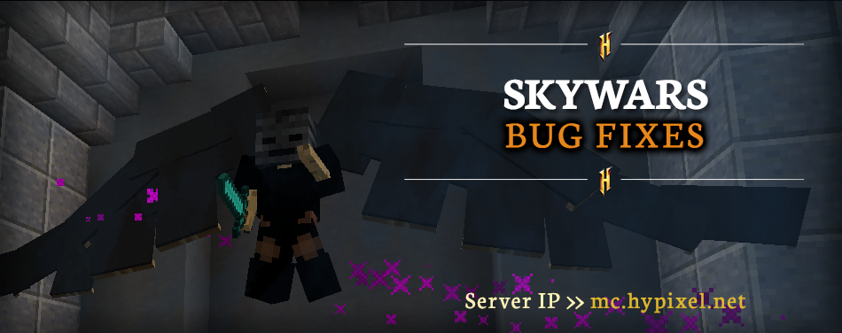 Bug Fixes - SkyWars | Hypixel Forums